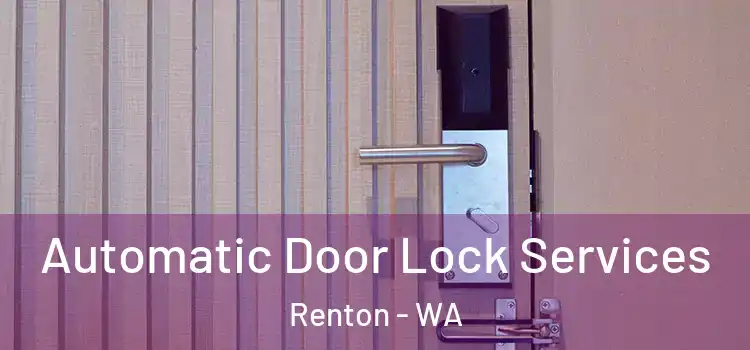  Automatic Door Lock Services Renton - WA