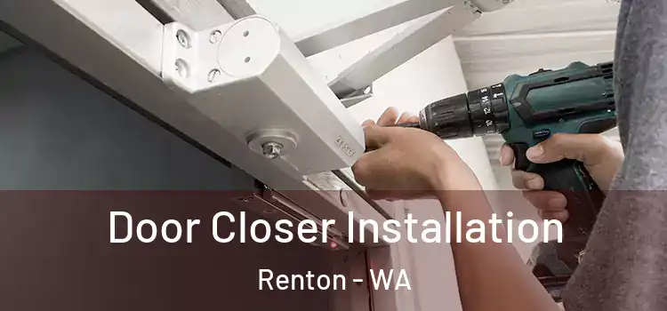  Door Closer Installation Renton - WA
