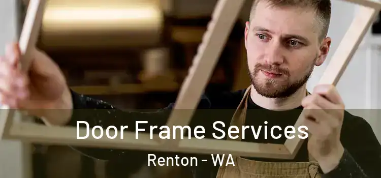  Door Frame Services Renton - WA