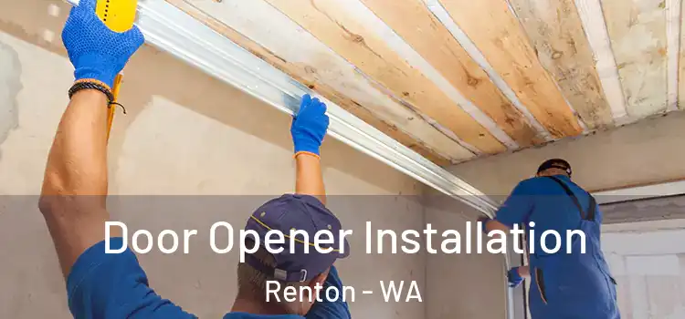 Door Opener Installation Renton - WA
