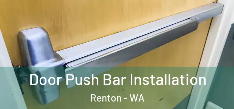  Door Push Bar Installation Renton - WA