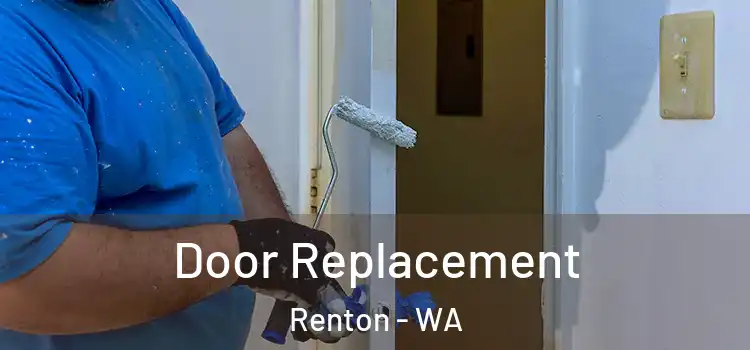  Door Replacement Renton - WA