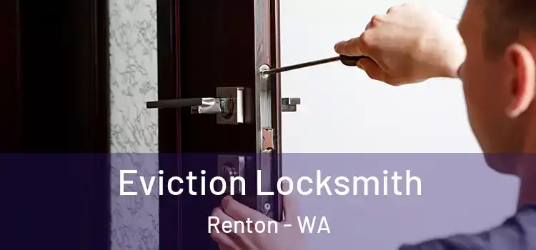 Eviction Locksmith Renton - WA