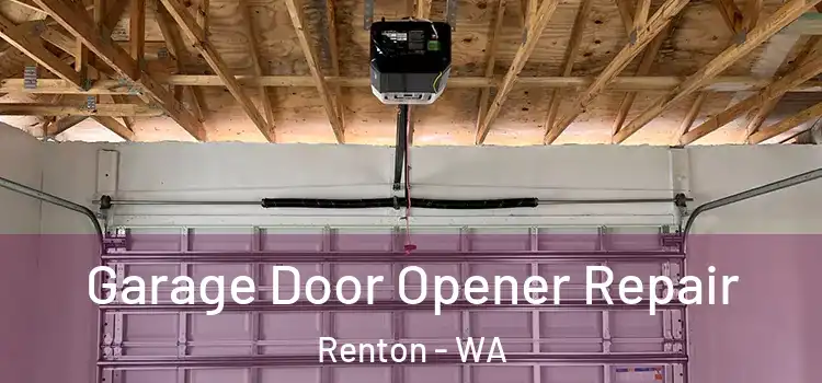  Garage Door Opener Repair Renton - WA