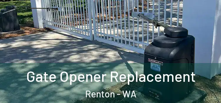Gate Opener Replacement Renton - WA