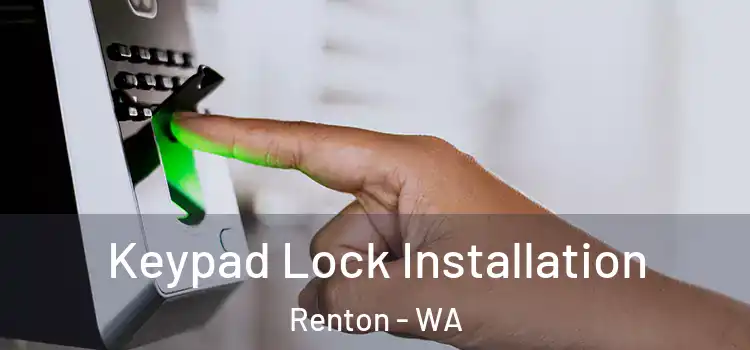  Keypad Lock Installation Renton - WA