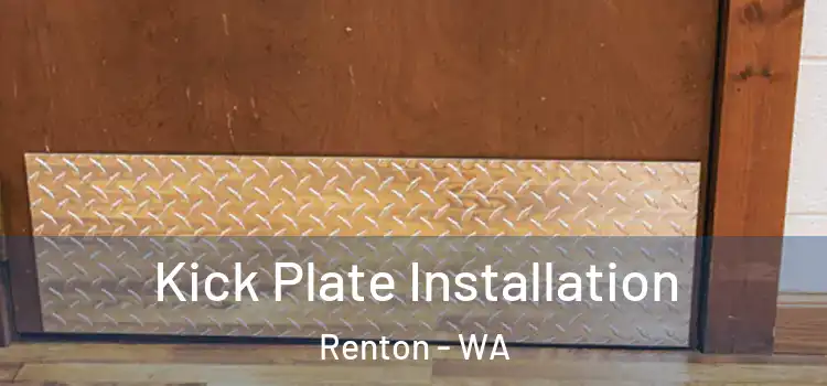  Kick Plate Installation Renton - WA
