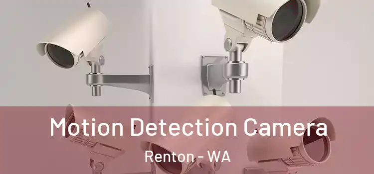  Motion Detection Camera Renton - WA