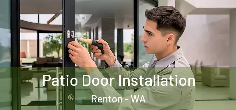  Patio Door Installation Renton - WA