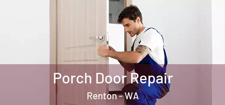  Porch Door Repair Renton - WA