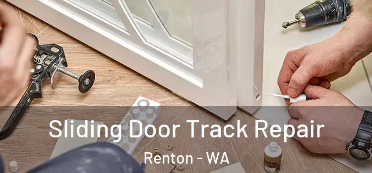 Sliding Door Track Repair Renton - WA