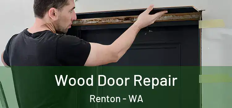  Wood Door Repair Renton - WA